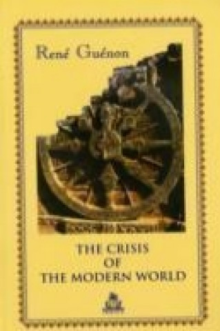 Kniha Crisis of the Modern World René Guénon