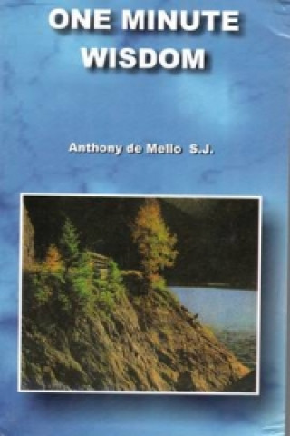 Kniha One Minute Wisdom Anthony De Mello