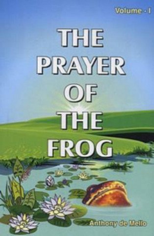 Книга Prayer of the Frog Anthony De Mello