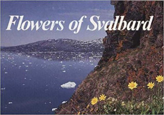 Carte Flowers of Svalbard Ronning Gjoerevoll