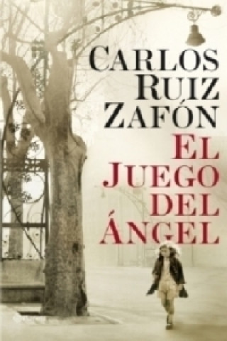 Kniha EL JUEGO DEL ANGEL Carlos Zafon