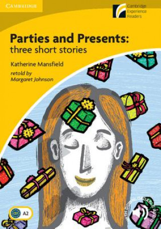 Könyv Parties and Presents: Three Short Stories Level 2 Elementary/Lower-intermediate Kathryn Mansfield