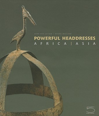 Knjiga Powerful Headdresses Anne van Cutsem-Vanderstraete
