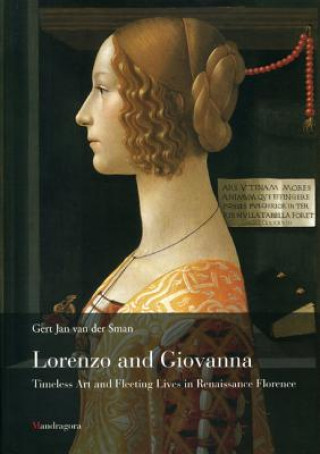 Kniha Lorenzo and Giovanna: Life and Art in Renaissance Florence Gert Van Der Sman