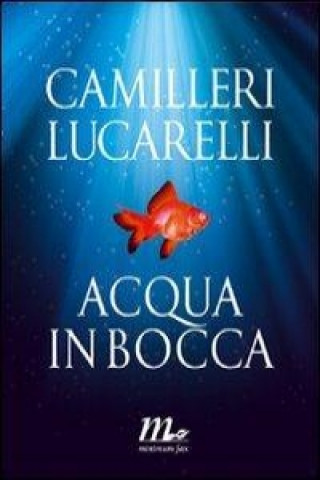 Könyv Acqua in bocca Carlo Lucarelli