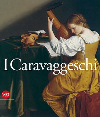 Kniha I Caravaggeschi. The Caravaggesque Painters Alessandro Zuccari