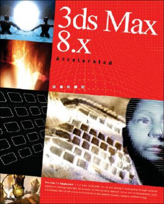 Carte 3ds Max 9.0 - Accelerated +CD James Yeon