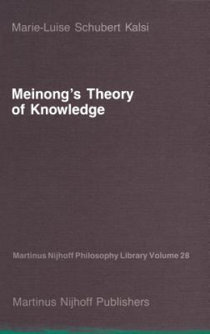 Kniha Meinong's Theory of Knowledge Marie-Luise Schubert Kalsi