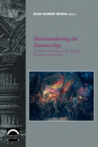Livro Disremembering the Dictatorship Joan Ramon Resina