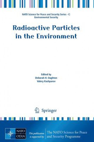 Kniha Radioactive Particles in the Environment Deborah H. Oughton