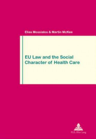 Книга EU Law and the Social Character of Health Care Elias Mossialos