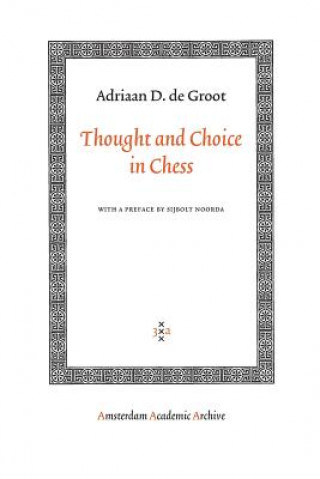 Kniha Thought and Choice in Chess Adriaan D de Groot