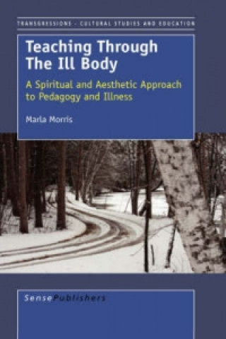 Boek Teaching Through the Ill Body Marla Morris