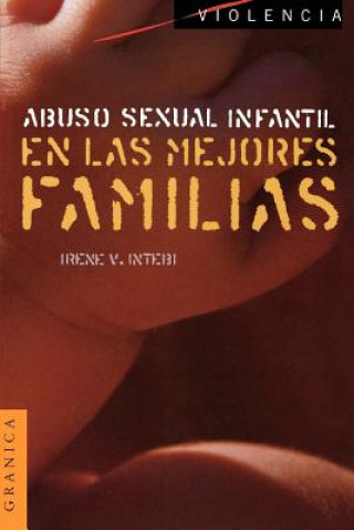 Könyv Abuso Sexual Infantil En Las Mejores Familias Irene V. Intebi