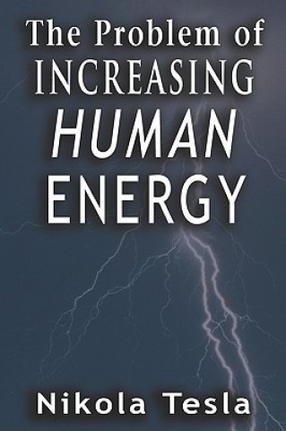 Knjiga Problem of Increasing Human Energy Nikola Tesla