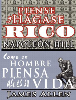 Könyv Piense y hagase rico & Como un Hombre Piensa Asi es Su Vida Napoleon Hill