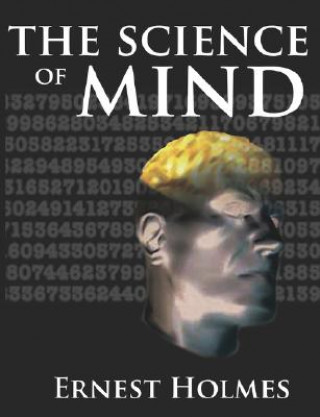 Kniha Science of Mind Ernest Holmes