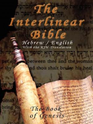 Kniha Interlinear Bible; The Book of Genesis-PR-Hebrew/English-FL/KJV King