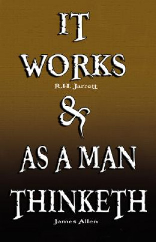 Książka It Works by R.H. Jarrett AND As A Man Thinketh by James Allen R H Jarrett