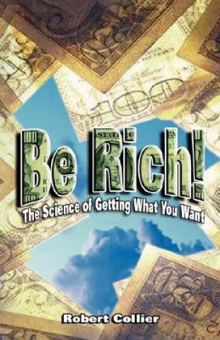 Buch Be Rich ! Robert Collier