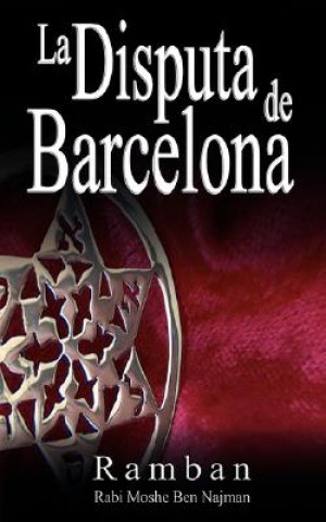 Könyv Disputa de Barcelona - Por que los Judios no creen en Jesus? Ramban