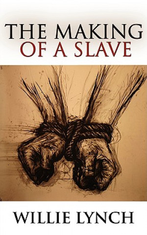 Książka Willie Lynch Letter and the Making of a Slave Willie Lynch