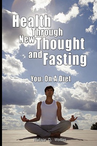 Book Health Through New Thought and Fasting - You Wallace