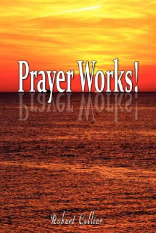 Carte Effective Prayer by Robert Collier (the author of Secret of the Ages) Robert Collier