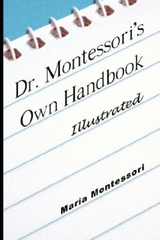 Carte Dr. Montessori's Own Handbook - Illustrated Maria Montessori