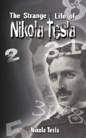 Книга Strange Life of Nikola Tesla Nikola Tesla