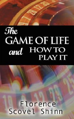 Kniha Game of Life and How to Play It Florence Scovel Shinn