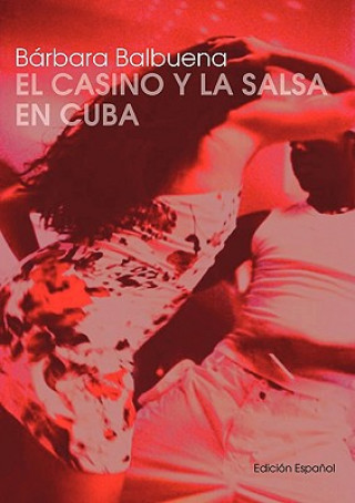 Kniha Casino y la Salsa en Cuba Barbara Balbuena