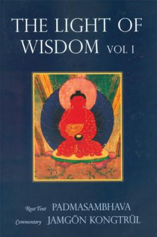 Carte Light of Wisdom, Volume I Padmasambhava