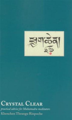 Knjiga Crystal Clear Khenchen Thrangu Rinpoche