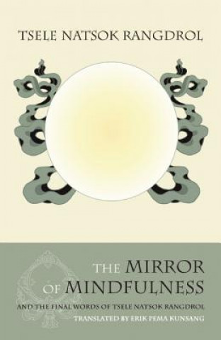 Książka Mirror of Mindfulness Tsele Natsok Rangdröl