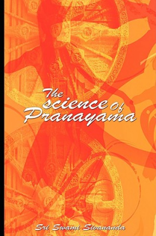 Kniha science Of Pranayama Sri Swami Sivananda