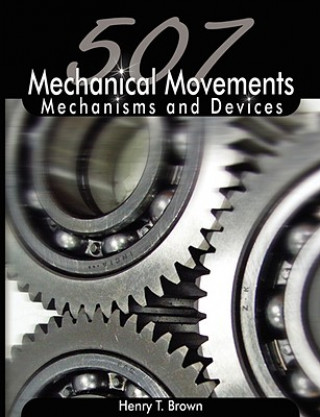 Kniha 507 Mechanical Movements Henry T. Brown