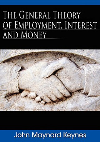 Книга General Theory of Employment, Interest and Money John Maynard Keynes