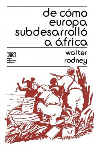 Könyv de Como Europa Subdesarrollo a Africa Walter Rodney