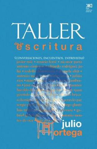 Buch Taller de La Escritura. Conversaciones, Encuentros, Entrevistas Julio Ortega