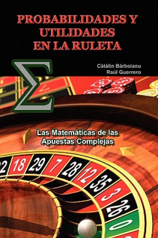 Книга Probabilidades Y Utilidades En La Ruleta Catalin Barboianu