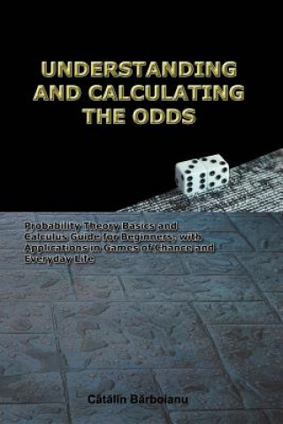 Книга Understanding and Calculating the Odds Catalin Barboianu