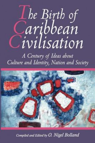 Kniha Birth of Caribbean Civilization O Nigel Bolland