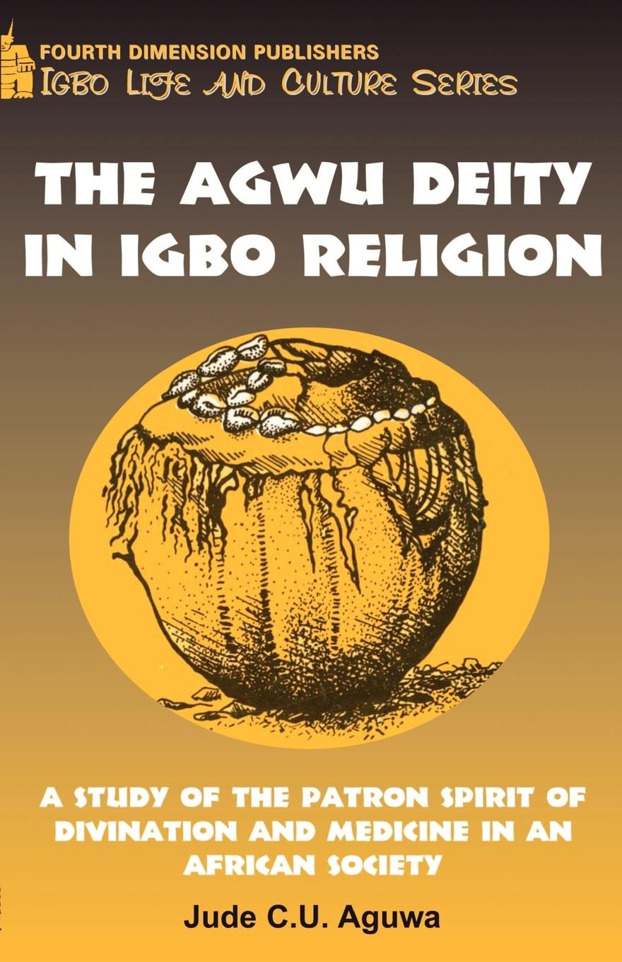 Könyv Agwu Deity in Igbo Religion J Aguwa