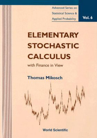 Kniha Elementary Stochastic Calculus, With Finance In View Thomas (Univ Of Copenhagen Mikosch