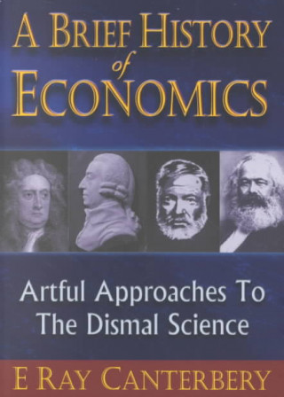 Könyv Brief History of Economics E Ray Canterbery