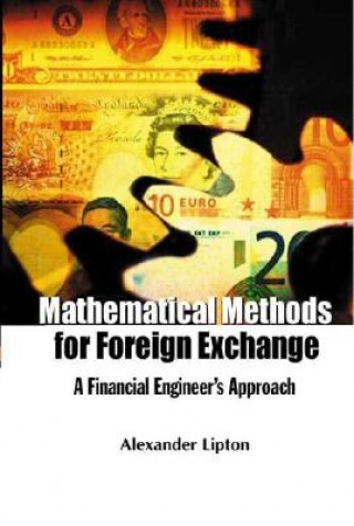 Kniha Mathematical Methods For Foreign Exchange: A Financial Engineer's Approach Alexander Lipton