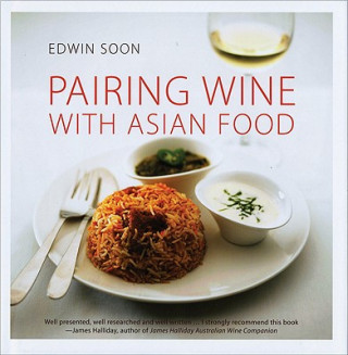 Buch Pairing Wine with Asian Food Edwin Soon