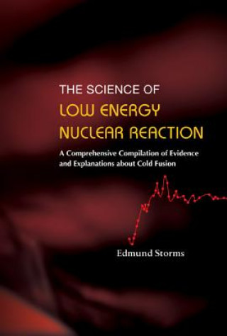 Libro Science Of Low Energy Nuclear Reaction, The: A Comprehensive Compilation Of Evidence And Explanations About Cold Fusion Edmund Storms