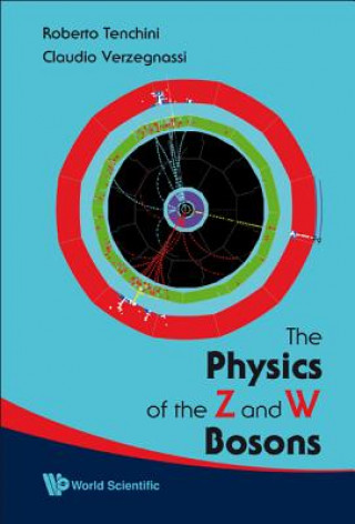 Kniha Physics Of The Z And W Bosons, The Claudio Verzegnassi